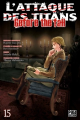 L'attaque des titans : before the fall. Vol. 15 - Hajime Isayama
