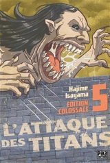 L'attaque des titans : édition colossale. Vol. 5 - Hajime Isayama