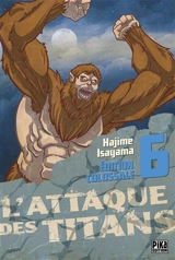 L'attaque des titans : édition colossale. Vol. 6 - Hajime Isayama