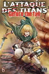 L'attaque des titans : before the fall. Vol. 6 - Hajime Isayama