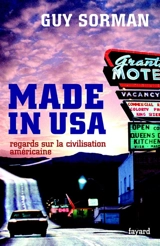 Made in USA : regards sur la civilisation américaine - Guy Sorman