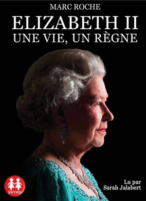 Elizabeth II : une vie, un règne - Marc Roche