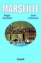 Marseille : 2600 ans d'histoire - Roger Duchêne