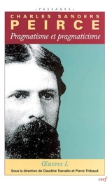 Oeuvres philosophiques. Vol. 1. Pragmatisme et pragmaticisme - Charles S. Peirce