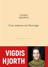 Une maison en Norvège - Vigdis Hjorth