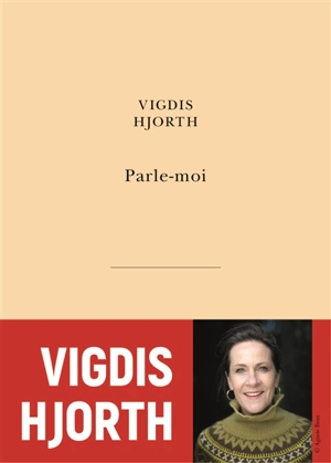 Parle-moi - Vigdis Hjorth