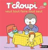 T'choupi veut tout faire tout seul - Thierry Courtin
