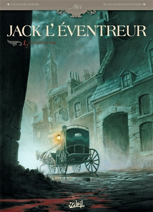 Jack l'éventreur. Vol. 1. Les liens du sang - François Debois
