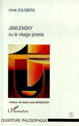 Jawlensky ou Le visage promis - Itzhak Goldberg