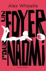 Un foyer pour Naomi - Alex Wheatle