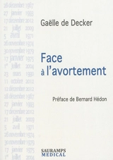Face à l'avortement : journal d'une psychanalyste à l'hôpital - Gaëlle de Decker