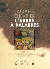 L'arbre à palabres : essai sur les contes et récits traditionnels d'Afrique noire - Jacques Chevrier
