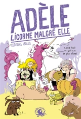 Adèle, licorne malgré elle - Ludivine Irolla