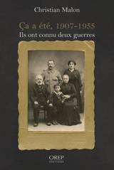 Ca a été, 1907-1955 : ils ont connu deux guerres - Christian Malon