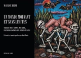 Un monde mouvant et sans limites : tableau de l'amour macabre, premiers poèmes et autres écrits - Maurice Heine