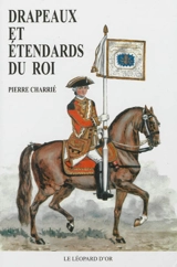 Drapeaux et étendards du roi - Pierre Charrié