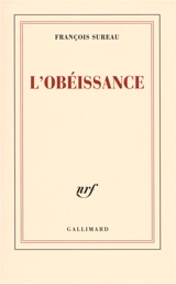L'obéissance - François Sureau