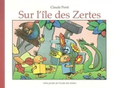 Sur l'île des Zertes - Claude Ponti