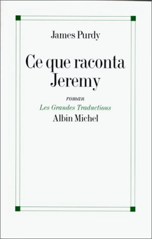 Ce que raconta Jeremy - James Purdy