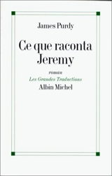 Ce que raconta Jeremy - James Purdy