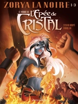 Le monde de l'épée de cristal : Zorya la noire. Vol. 1 - Sylvia Douyé