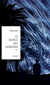Le silence des horizons - Mbarek Ould Beyrouk