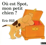 Où est Spot, mon petit chien ? - Eric Hill