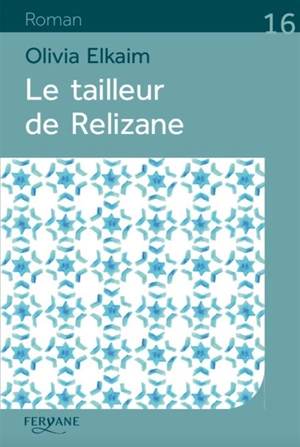Le tailleur de Relizane - Olivia Elkaim