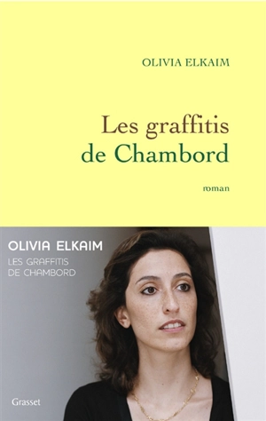 Les graffitis de Chambord - Olivia Elkaim