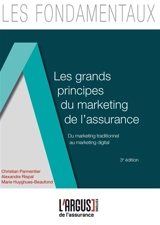 Les grands principes du marketing de l'assurance : du marketing traditionnel au marketing digital - Christian Parmentier