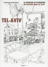 Tel-Aviv : le quartier de Florentine, un ailleurs dans la ville - Caroline Rozenholc