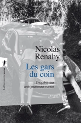 Les gars du coin : enquête sur une jeunesse rurale - Nicolas Renahy