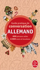 Guide pratique de conversation allemand : 600 phrases utiles, 6.000 mots et locutions - Pierre Ravier