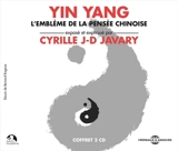 Yin yang, l'emblême de la pensée chinoise - Cyrille Javary