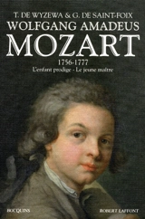 Wolfgang Amadeus Mozart : sa vie musicale et son oeuvre. Vol. 1. 1756-1777 : l'enfant prodige, le jeune maître - Georges de Saint-Foix