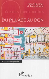 Du pillage au don : critique de l'idée de civilisation - Diane Baratier