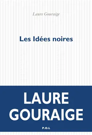 Les idées noires - Laure Gouraige