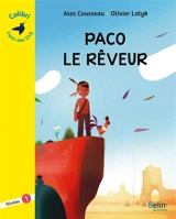 Paco le rêveur - Alex Cousseau