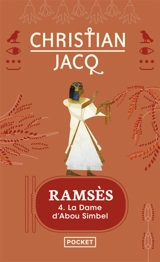 Ramsès. Vol. 4. La dame d'Abou Simbel - Christian Jacq