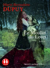 Le moulin du Loup - Marie-Bernadette Dupuy