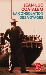 La consolation des voyages - Jean-Luc Coatalem