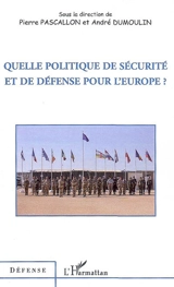 Quelle politique de sécurité et de défense pour l'Europe ?