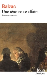 Une Ténébreuse affaire - Honoré de Balzac