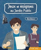 Jeux et énigmes au jardin public, Bordeaux : 9-12 ans - Catherine Jime