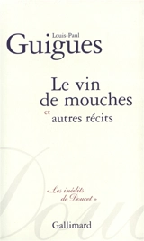 Le vin de mouches et autres récits - Louis Paul Guigues