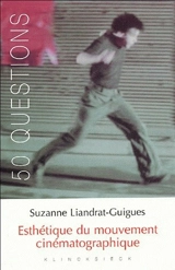 Esthétique du mouvement cinématographique - Suzanne Liandrat-Guigues