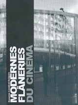 Modernes flâneries du cinéma - Suzanne Liandrat-Guigues