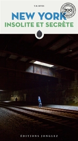 New York insolite et secrète - T.M. Rives