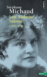 Lou Andreas-Salomé : l'alliée de la vie - Stéphane Michaud
