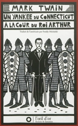 Un Yankee du Connecticut à la cour du roi Arthur - Mark Twain